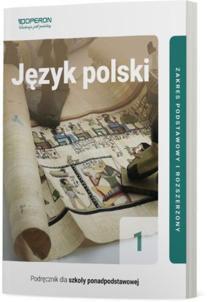 Język polski 1 Część 1 Linia 2 Podręcznik Zakres podstawowy i rozszerzony Szkoła ponadpodstawowa