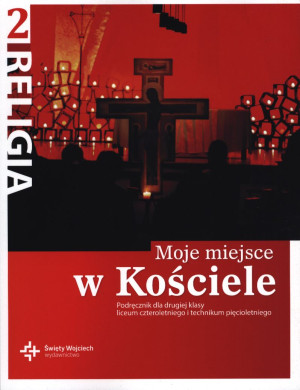 Religia 2 Moje miejse w Kościele Podręcznik Liceum czteroletnie, technikum pięcioletnie