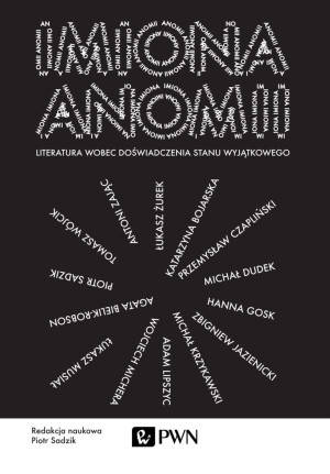Imiona anomii Literatura wobec doświadczenia stanu wyjątkowego