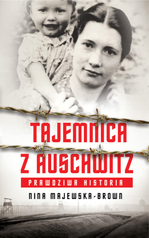 Tajemnica z Auschwitz Prawdziwa historia