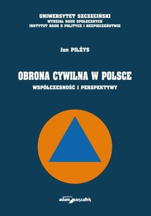 Obrona cywilna w Polsce Współczesność i perspektywy