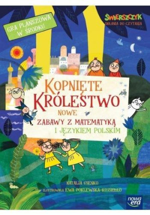 Kopnięte Królestwo Nowe zabawy z matematyką i językiem polskim