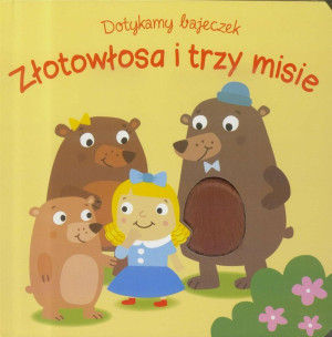 Dotykamy bajeczek Złotowłosa i trzy misie
