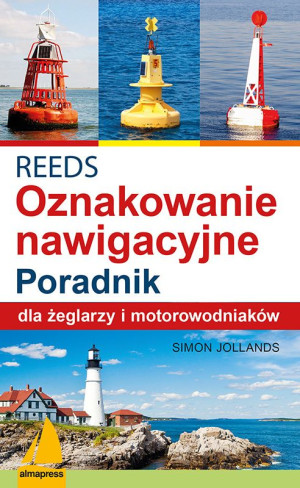 REEDS Światła znaki i oznakowanie nawigacyjne Poradnik dla żeglarzy i motorowodniaków