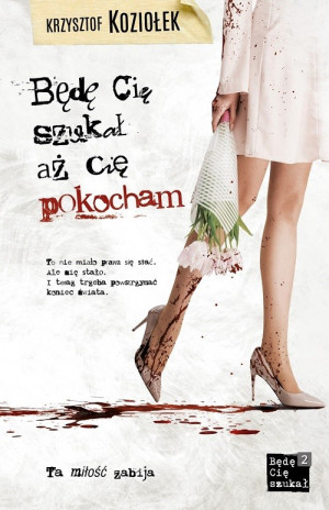 Będę Cię szukał aż Cię pokocham