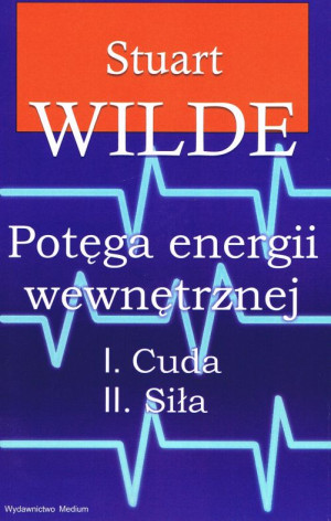 Potęga energii wewnętrznej I. Cuda II. Siła