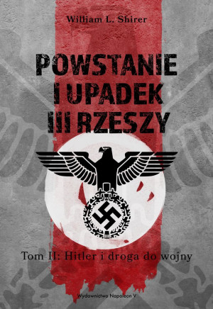 Powstanie i upadek III Rzeszy Tom II Hitler i droga do wojny