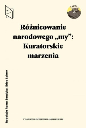 Różnicowanie narodowego my Kuratorskie marzenia