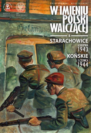 Starachowice, 6 sierpnia 1943. Końskie, 5 czerwca 1944 „W imieniu Polski walczącej”, cz. 4