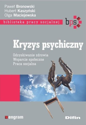 Kryzys psychiczny Odzyskiwanie zdrowia Wsparcie społeczne Praca socjalna