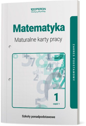 Matematyka 1 Maturalne karty pracy Część 1 Zakres podstawowy Szkoły ponadpodstawowe
