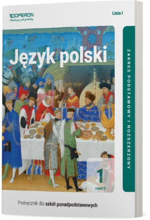 Język polski 1 Część 2 Linia 1 Podręcznik Zakres podstawowy i rozszerzony Szkoła ponadpodstawowa