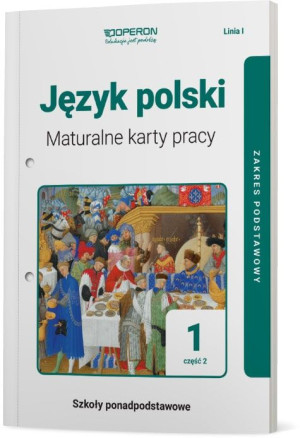 Język polski 1 Maturalne karty pracy Część 2 Linia I Zakres podstawowy Szkoły ponadpodstawowe