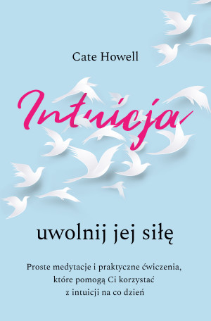 Intuicja Uwolnij jej siłę