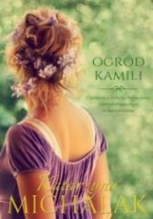 Seria Kwiatowa T.1 Ogród Kamili