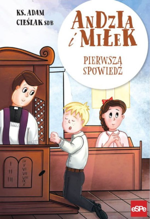 Andzia i Miłek Pierwsza spowiedź