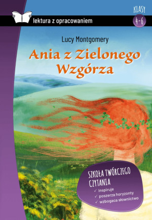 Ania z Zielonego Wzgórza Lektura z opracowaniem Klasy 4-6 szkoła podstawowa