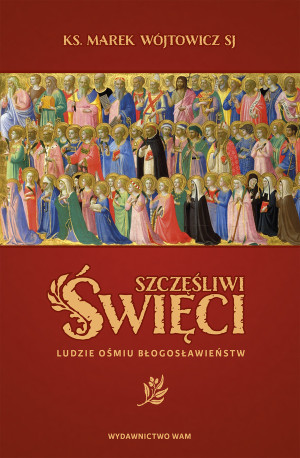 Szczęśliwi święci Ludzie ośmiu Błogosławieństw