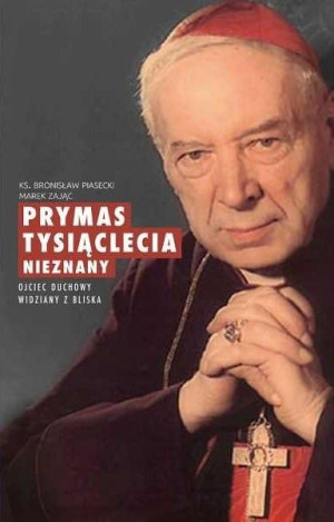 Prymas Tysiąclecia nieznany Ojciec duchowy widziany z bliska
