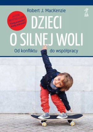 Dzieci o silnej woli Od konfliktu do współpracy