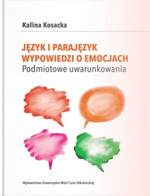 Język i parajęzyk wypowiedzi o emocjach Podmiotowe uwarunkowania