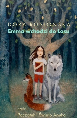 Emma wchodzi do lasu Cz 1. Poaczątek i Święto Anuka