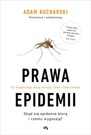 Prawa epidemii Skąd się epidemie biorą i czemu wygasają? Co wspólnego mają wirusy, idee i fake newsy