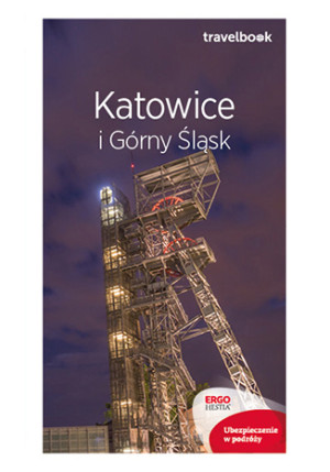 Katowice i Górny Śląsk Travelbook