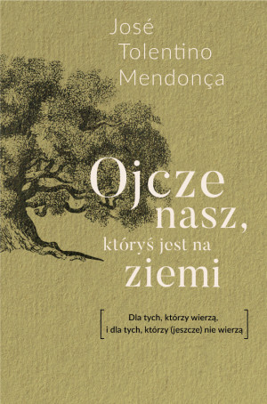 Ojcze nasz, któryś jest na ziemi Modlitwa Pańska dla tych, co wierzą i co nie wierzą