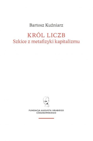 Król liczb Szkice z metafizyki kapitalizmu
