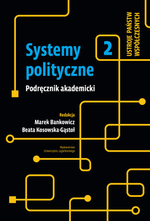 Systemy polityczne Tom 2 Ustroje państw współczesnych