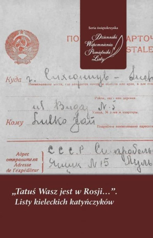 Tatuś Wasz jest w Rosji… Listy kieleckich katyńczyków