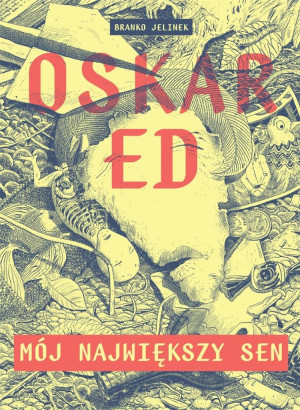 Oskar Ed Mój największy sen