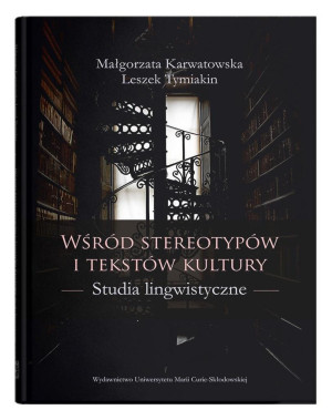 Wśród stereotypów i tekstów kultury Studia lingwistyczne