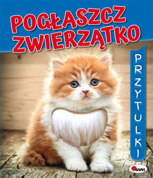 Pogłaszcz zwierzatko Przytulki