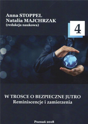 W trosce o bezpieczne jutro 4 Reminiscencje i zamierzenia.