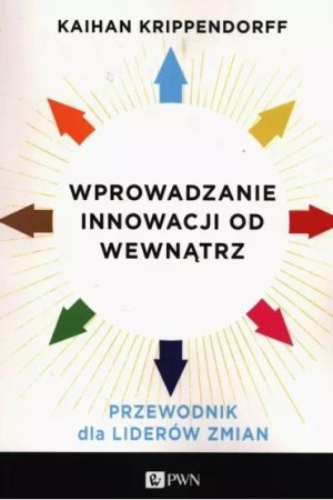 Wprowadzanie innowacji od wewnątrz Przewodnik dla liderów zmian