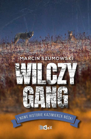 Wilczy gang i nowe historie Kazimierza Nóżki