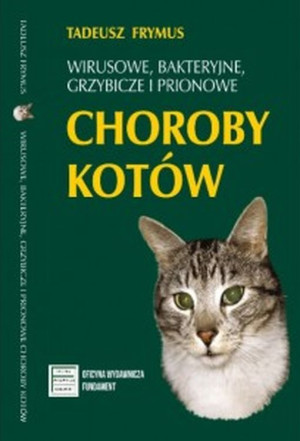 Wirusowe bakteryjne grzybicze i prionowe choroby kotów