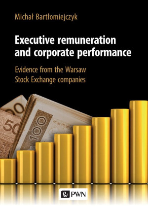 Executive remuneration and corporate performance Evidence from the Warsaw Stock Exchange companies