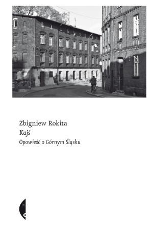 Kajś Opowieść o Górnym Śląsku