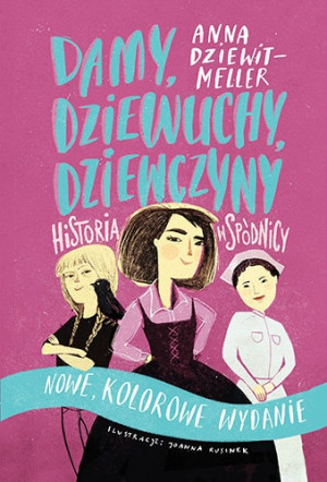 Damy, dziewuchy, dziewczyny. Historia w spódnicy. Kolorowe wyd