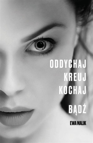 Oddychaj Kreuj Kochaj Bądź
