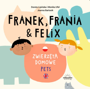 Franek Frania i Felix Zwierzęta domowe Pets