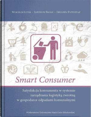 Smart consumer. Satysfakcja konsumenta w systemie zarządzania logistyką zwrotną w gospodarce odpadam