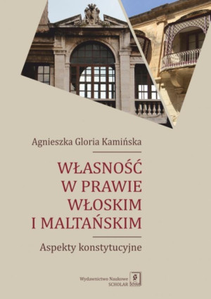 Własność w prawie włoskim i maltańskim Aspekty konstytucyjne