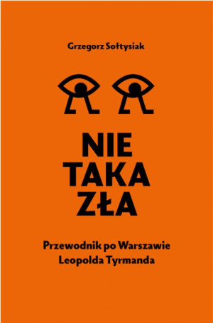 Nie taka zła Przewodnik po Warszawie Leopolda Tyrmanda