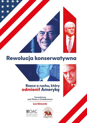 Rewolucja konserwatywna Rzecz o ruchu, który odmienił Amerykę