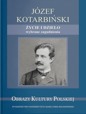 Józef Kotarbiński Życie i dzieło wybrane zagadnienia