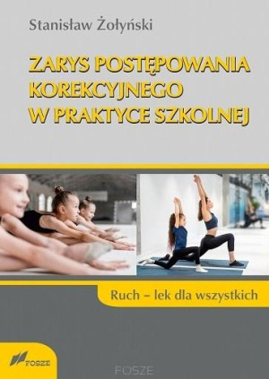 Zarys postępowania korekcyjnego w praktyce szkolnej Ruch lek dla wszystkich